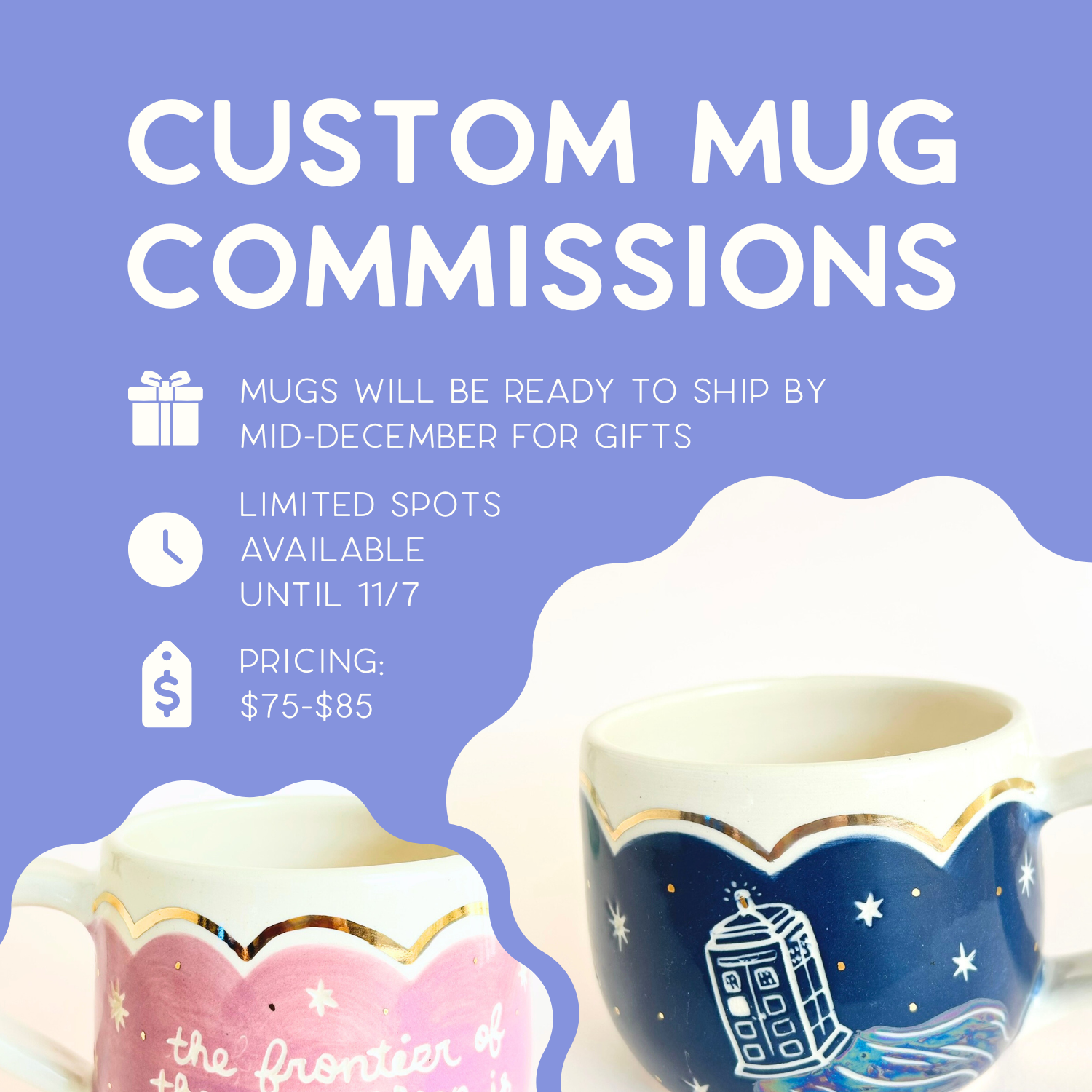 custom mug commissions - mugs will be ready to ship by mid-december for gifts, limited spots available until 11/7, pricing $75-$85