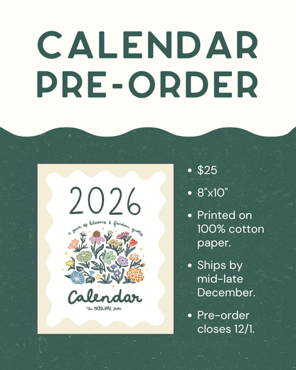 calendar pre-order - $25, 8x10, printed on 100% cotton paper, ships by mid-late december, pre-order closes 12/1 - thumbnail image of Calendar cover with floral design and text on a beige background - text reads 2026 a year of blooms & fandom quotes - calendar - the nerdware store 