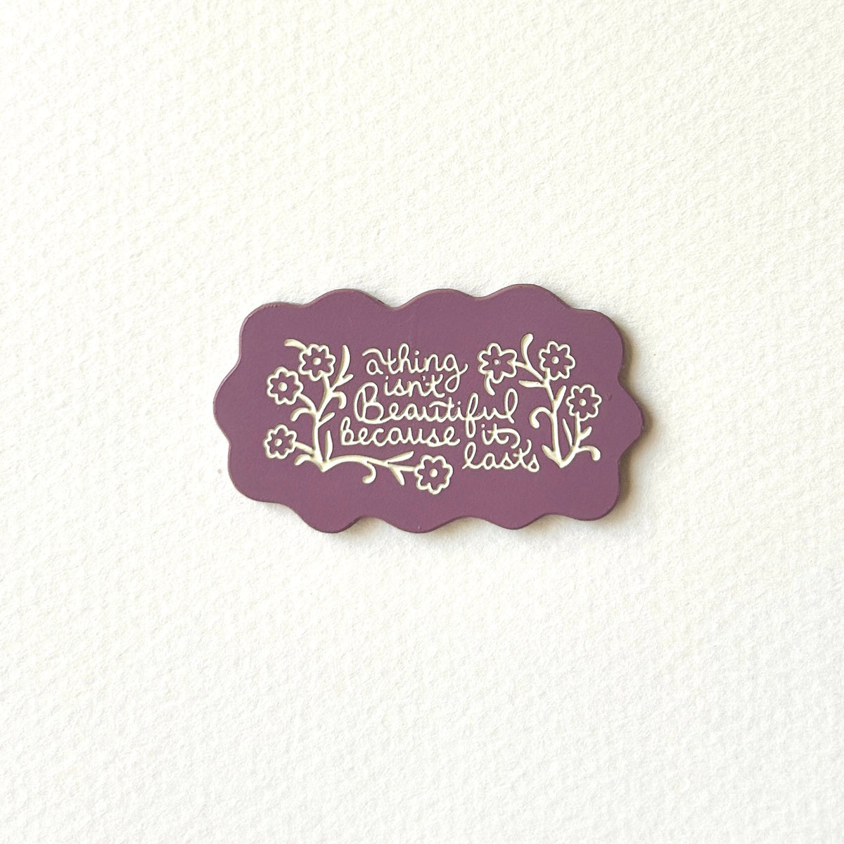 Beautiful Things Pin