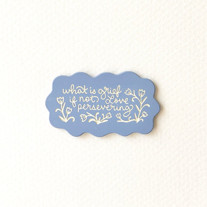 Love & Grief Pin