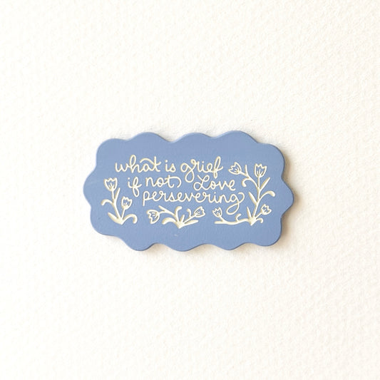 Love & Grief Pin