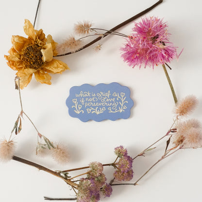 Love & Grief Pin