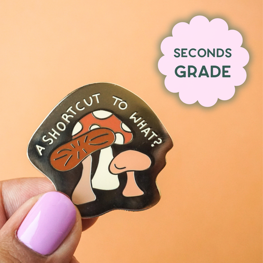 Shortcut to Mushrooms Pin (Seconds Sale)